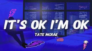 Tate McRae - It's ok I'm ok (Lyrics)