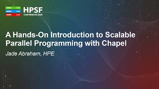 A Hands-On Introduction to Scalable Parallel Programming with Chapel - Jade Abraham, HPE