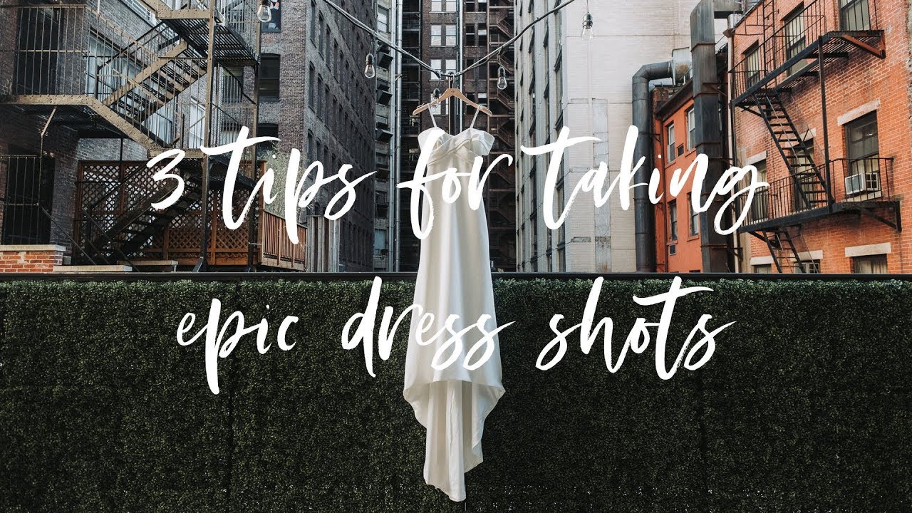 Wedding Photography: 3 Tips for taking Epic Dress Shots