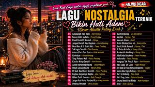 Lagu Nostalgia Terbaik Bikin Hati Adem  Cover Akustik Paling Enak