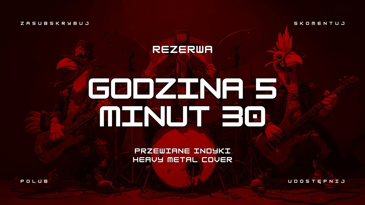 🔥 Rezerwa - Godzina 5, Minut 30 (ale to heavy metal cover) 🔥🦃🤘 HIT | Przewiane Indyki