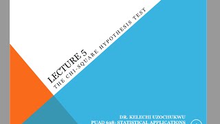 Lecture 5: Chi-Square Test (PUAD628 Statistics)