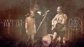 Sam Brittain Dont Cry Official Music Video