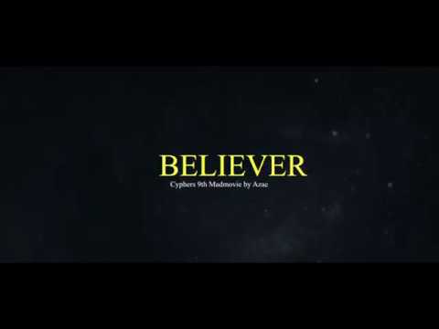 사이퍼즈 매드무비-BELIEVER (Cyphers Madmovie)