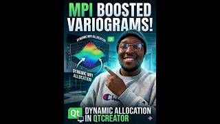 Optimizing Variogram Modeling with Dynamic MPI Allocation in QtCreator : PART 3