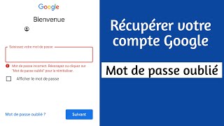 Comment récupérer votre compte Google - Mot de passe oublié  [Android]