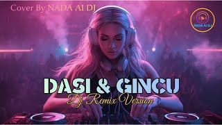 DJ Remix 🎧 DASI & GINCU - RHOMA IRAMA & RIZA UMAMI [1987] Cover by Nada Al DJ | #fypシ #dj
