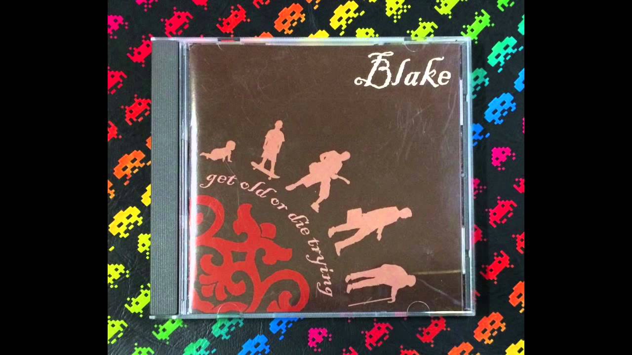 Blake ‎– Get Old Or Die Trying (Full + Bonus Track )