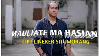 Download Lagu LINEKER SITUMORANG || MAULIATE MA HASIAN || (VIDEO MUSIK LYRIK) 2021 MP3