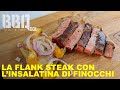 La flank steak al barbecue. Con un'insalata gourmet. Cos'è la flank steak? Una bavetta!!!