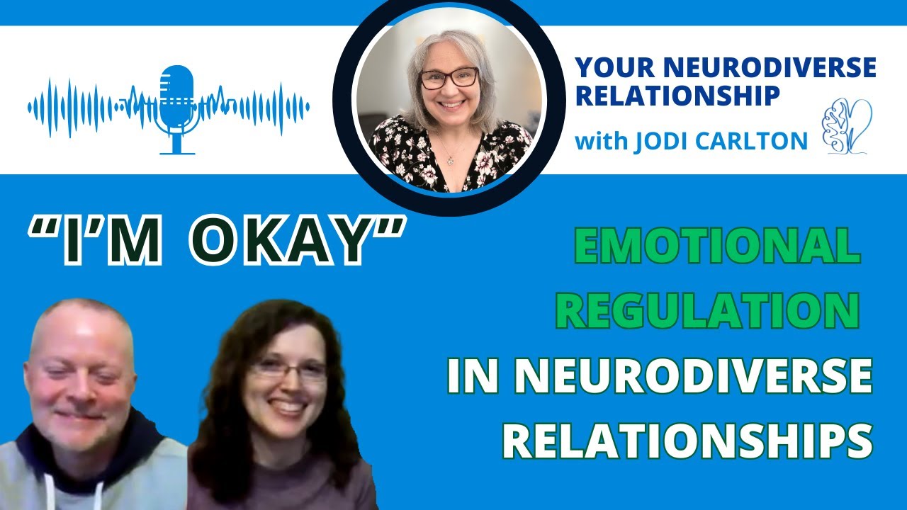 “I’m Okay”: Emotional Regulation in Neurodiverse Relationships