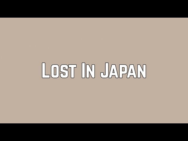 Shawn Mendes - Lost In Japan (Lyrics)