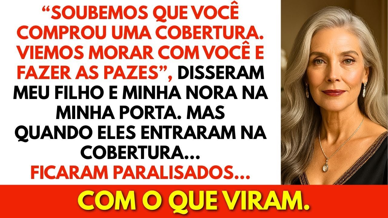 “Soubemos que você comprou uma cobertura, vamos nos mudar para lá e fazer as pazes” disse minha nora