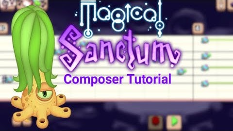Magical Sanctum but it’s My Singing Monsters Composer Tutorial - Frondley