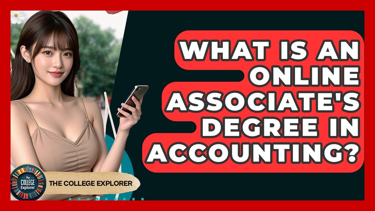 What Is An Online Associate's Degree In Accounting? - The College Explorer