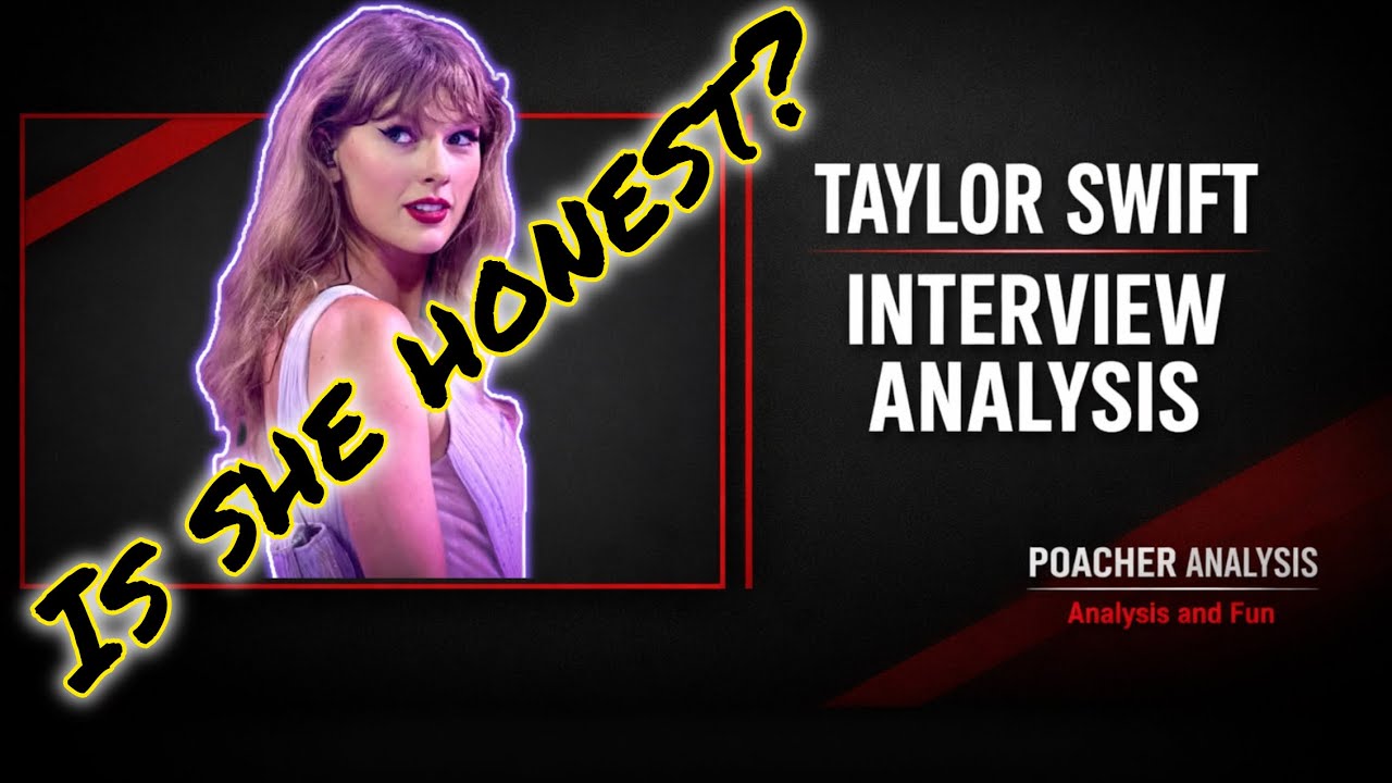 Taylor Swift Interview Analysis | Poacher Analysis