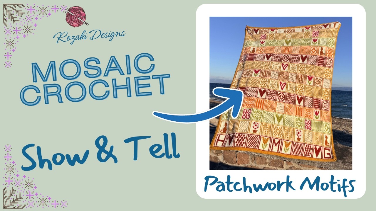 MOSAIC CROCHET SHOW & TELL - PATCHWORK MOTIFS BLANKET