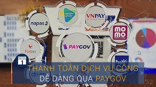 Người dân thanh toán dịch vụ công dễ dàng qua PAYGOV | VTC1