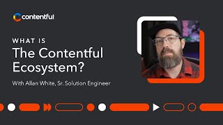 What Is The Contentful Ecosystem?