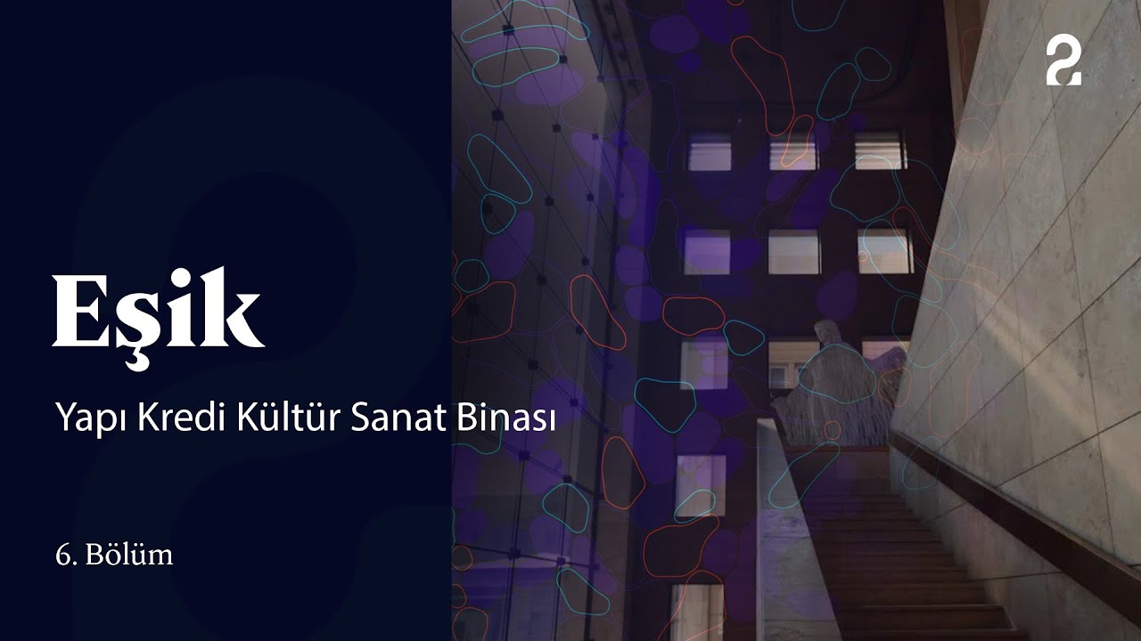 Yapı Kredi Kültür Sanat Binası | Eşik 6. Bölüm @trt2