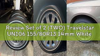 Review Set of 2 (TWO) Travelstar UN106 155/80R13 14mm White Wall Tire