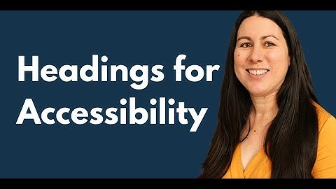 Headings | Elearning Accessibility Tips and Tricks