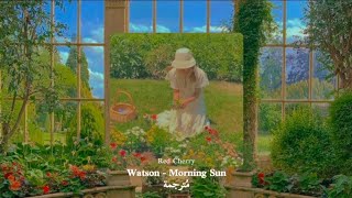 Watson - Morning Sun مُترجمة [Arabic Sub]