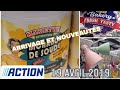 ARRIVAGE ACTION - NOUVEAUTÉS 19 AVRIL 2019