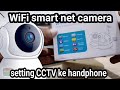 Cara setting cctv ke hpwifi smart net camerav380