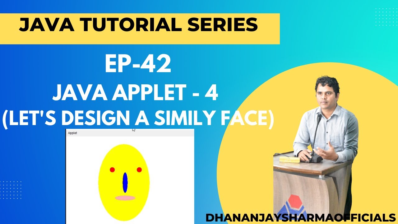 EP-42: (Java Tutorial) : Java Applet - 4 (Let's Design A Smily Face ...