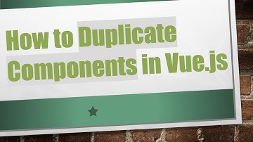 How to Duplicate Components in Vue.js