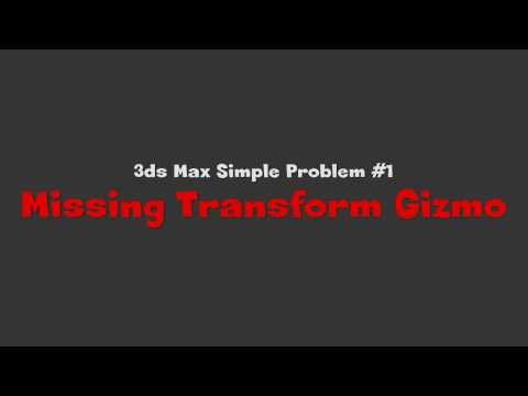 Missing Transform Gizmo - 3ds Max Simple Problems #1