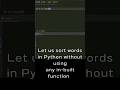 Sort words without built-in functions | Python #shorts #pythonprogramming