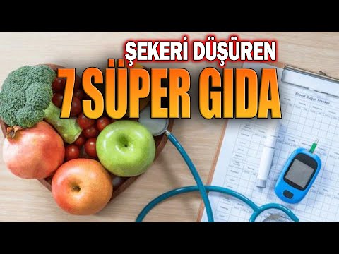 Şekeri Düşüren 7 SÜPER GIDA