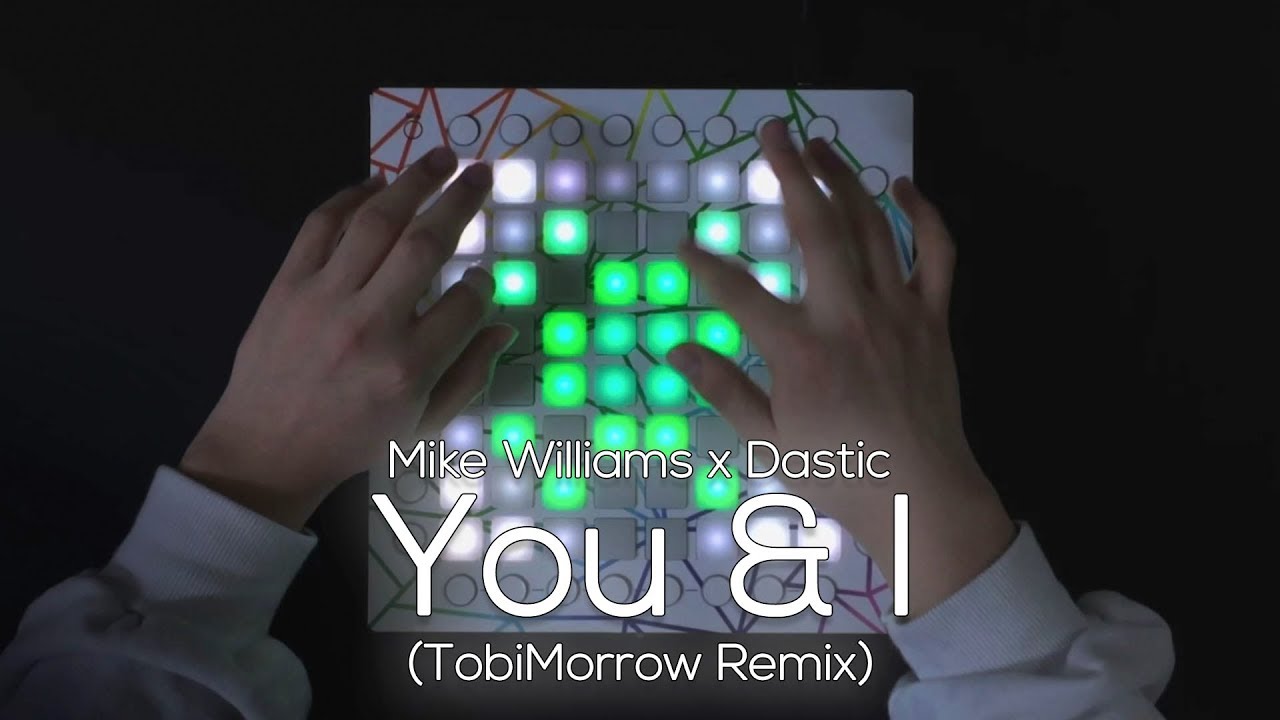 Mike Williams x Dastic - You & I | Launchpad Remix + Project Files
