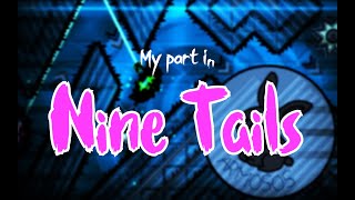 My part in Nine Tails by H3xagon | Geometry Dash