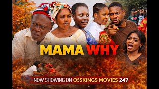 MAMA WHY is a touching story about family, With SIMON OKOLI, NGOZI ECHEMS