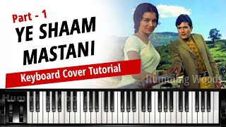Ye Shaam Mastani Keyboard Tutorial Part-1 || Humming Woods