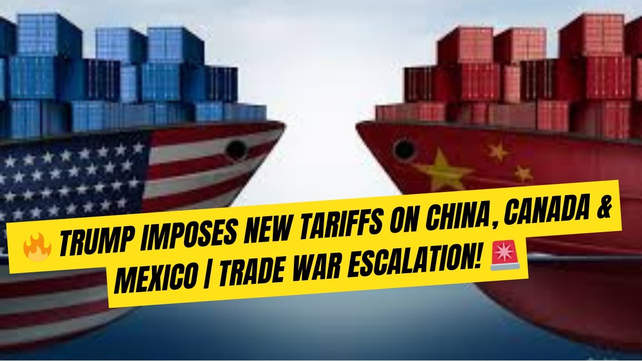 🔥 Trump Imposes New Tariffs on China, Canada & Mexico | Trade War ...