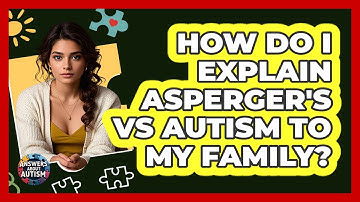 How Do I Explain Asperger