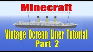 Minecraft, Vintage Ocean Liner Tutorial, Part 2