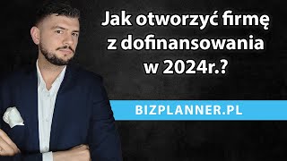 Dotacje na założenie działalności gospodarczej 2024 | Jakie dofinansowanie na start 2024 | Dotacje