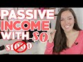 PASSIVE INCOME IDEAS STARTING WITH 0 DOLLARS, Start Making Passive Income