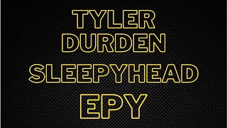 Tyler Durden | sleepyhead (edit)