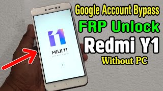 Xiaomi Redmi Y1 (MDI6S) FRP Unlock or Google Account Bypass || MIUI 11 (Without PC)