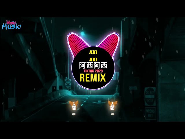 Axi Axi 阿西阿西 越南鼓 (Remix Tiktok 2023 DJ抖音版) Bob Lowe 啊西波西 - 阿唆阿唆 | Mixtape FunkyLak Hot Tiktok Douyin class=