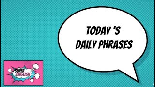 Super English Level 1B - Week 1 - Daily phrases