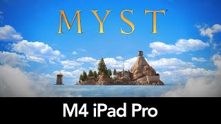 Myst M4 iPad Pro - Performance
