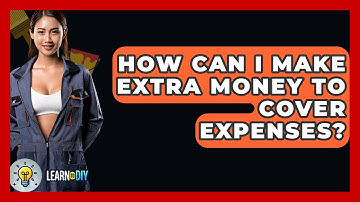 How Can I Make Extra Money To Cover Expenses? - LearnToDIY360.com