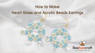 How to Make Heart Glass and Acrylic Beads Earrings